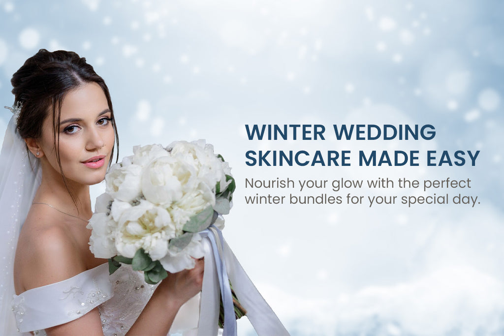 Winter Wedding Skincare: Best Bundles to Keep Your Skin Nourished