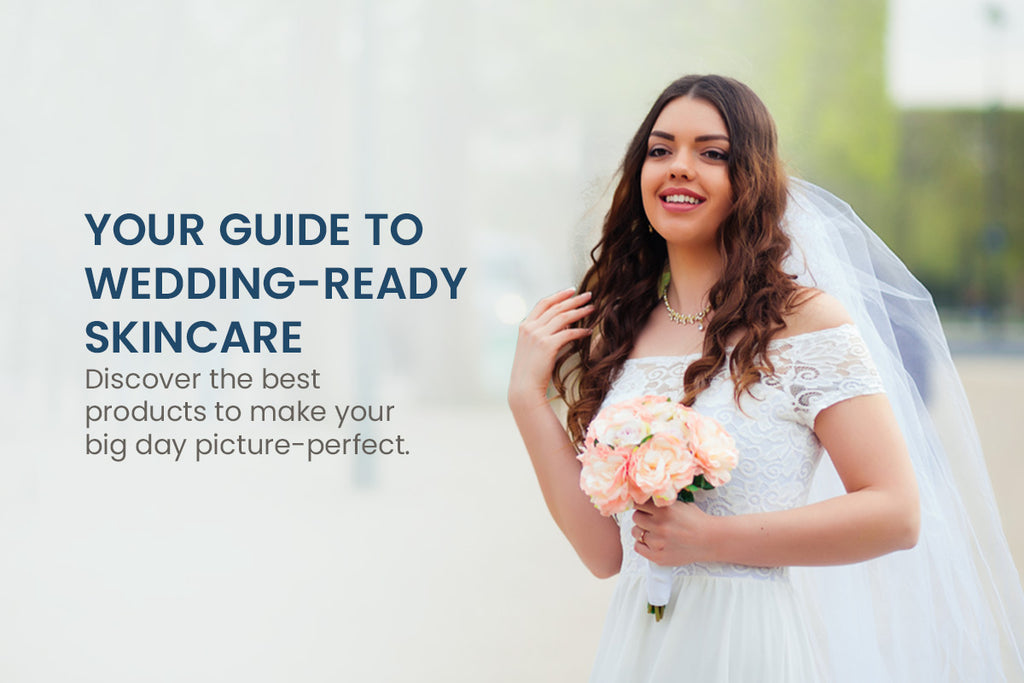 How to Choose the Best Skincare Products for Your Wedding Day: A Complete Guide